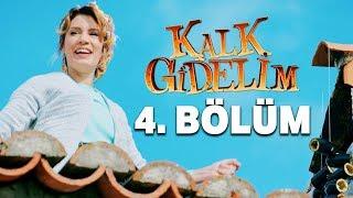 Kalk Gidelim 4. Bölüm