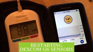 RESTARTING DEXCOM G6 SENSORS