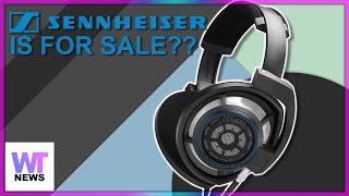 Is Sennheiser for sale? HD8XX, Audeze Euclid and more audio news - WT NEWS 0002