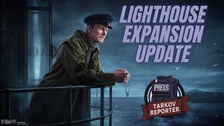 Escape From Tarkov Lighthouse Expansion News