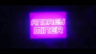 Intro for Andrey Miner | By Rall (ft.Homie)