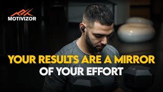 Your Results Are Mirror Of Your Efforts | Sacrifice Motivation by Motivizor