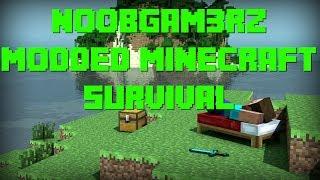 NooBGam3rZ Modded Minecraft Survival - Ep. 1