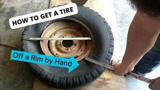 How to get a tire off a rim by hand