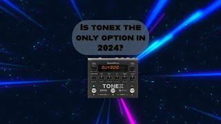 Why did I buy a tonex?