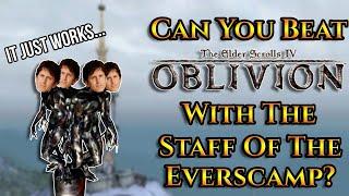 Can You Beat Oblivion With The Staff Of The Everscamp?