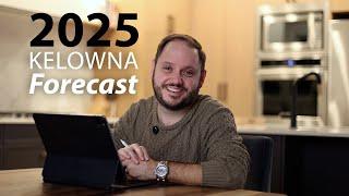 Forecast for Kelowna 2025 & Beyond - Real Estate