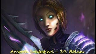 Azeroth Sohbetleri #39 - Lilian Voss