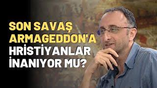 Son Savaş Armageddon'a Hristiyanlar İnanıyor Mu?