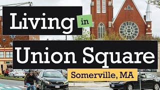 Living in Union Square, Somerville, MA | Pros and Cons