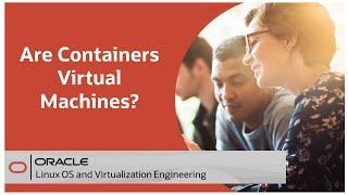 Are Containers Virtual Machines?