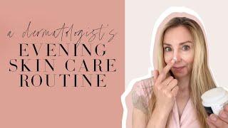 A Dermatologist's Evening Skin Care Routine