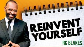 HOW TO REINVENT YOURSELF by RC Blakes