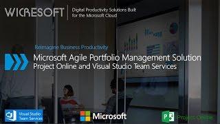 Microsoft Agile Portfolio Management Solution - Project Online and VSTS