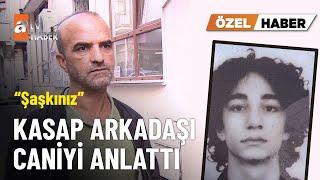 ÖZEL HABER - İkbal ve Ayşenur'un katili Semih Çelik’i iş arkadaşı anlattı - Ana Haber 9 Ekim 2024