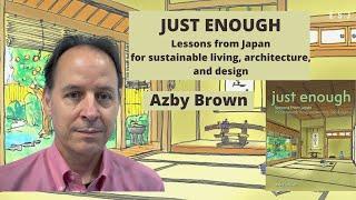 JUST ENOUGH – Lessons from Japan for sustainable living, architecture, and design