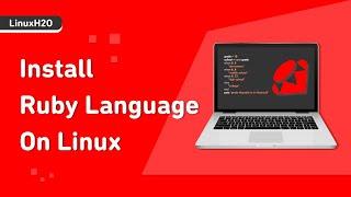 How to install ruby programming language on Linux (Ubuntu, CentOS, Fedora, Mint)