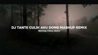 Dj Tante Culik Aku Dong Mashup Remix - New 2024 Bootleg Febry Remix || Tik tok Song