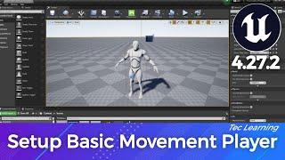 Unreal Engine Setup Basic Movement Player | Tec Learning | 4.27.2 Basic Beginner Tutorials #ue4