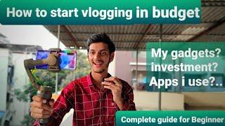 How to start a Vlogging Channel in less budget || All tips. Must watch