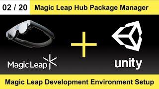 Magic Leap Hub Package Manager - Magic Leap Development Environment Setup (02/20)