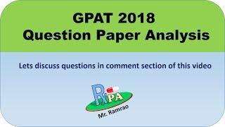 GPAT 2018 Question Paper Analysis: Lets discuss your questions in comment section.