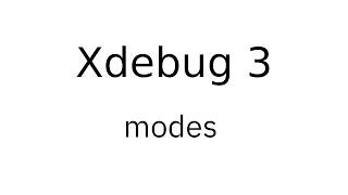 Xdebug 3: Modes