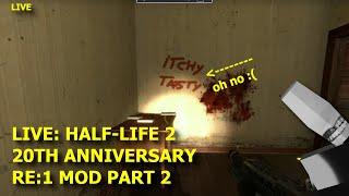 LIVE: Half-Life 2 RE: 1 Mod Walkthrough (No Commentary) Part 2