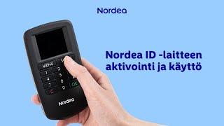 Nordea ID -laitteen aktivointi ja käyttö