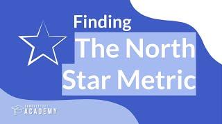 Finding Your North Star Metric | Long-Term Growth Strategy Course