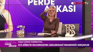 Ece Gürel'in Bulunmasının Arkasındaki Gerçekler | Başak Çokan İle Perde Arkası | 06.03.2025