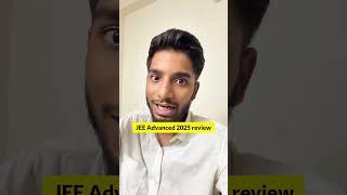 JEE Advanced 2025 review || IIT Motivation | JEE 2026 | JEE 2027 #iit #jee #shorts #review
