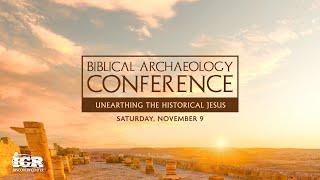 Biblical Archaeology Conference: Unearthing the Historical Jesus | November 9, 2024