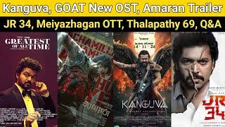 Kanguva | The GOAT New OST, Amaran Trailer, Meiyazhagan OTT, JR 34, Thalapathy 69