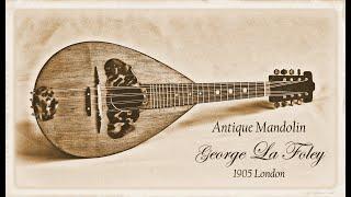 George La Foley Mandolin 1905 London