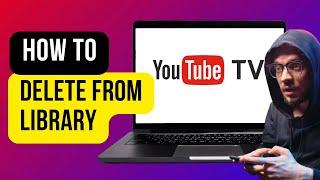 How to Delete from Library YouTube TV | Working Method