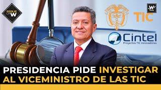 Presidencia pide investigar al viceministro TIC | Sigue La W | W Radio