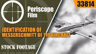 IDENTIFICATION OF MESSERSCHMITT BF 110 AIRCRAFT WWII FILM 33814