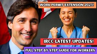  Huge! Canada Work Permit Extension 2025: Full Step-By-Step Guide | IRCC Lastest Update