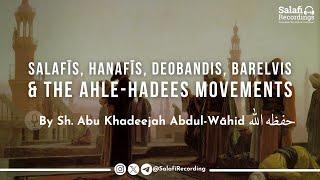 Do Salafis have an Issue with the Hanafi Madhab? - Sh. Abu Khadeejah Abdul-Wāhid حفظه الله