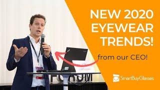 Discover the latest Eyewear Trends for 2020 with our CEO - SmartBuyGlasses