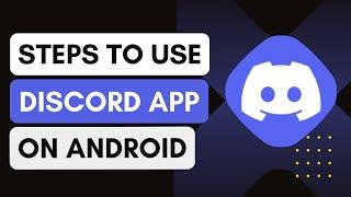 How To Use Discord On Android !