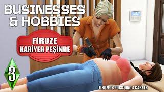 The Sims 4 Businesses & Hobbies – Firuze Kariyer Peşinde – Bölüm 3 – FIRUZE IS PURSUING A CAREER