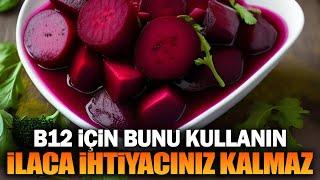 B12 İçin Bunu Kullanın İlaca İhtiyacınız Kalmaz.