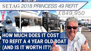 How much does it cost to refit a 4 year old Princess 49 ?