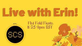 Live with Erin: Flat Fold Fiesta!