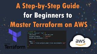 A Step-by-Step Guide for Beginners to Master Terraform on AWS