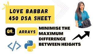 Minimize the Heights II | Love Babbar 450 DSA Sheet | Question 9 | Python | DSA | Saummya Singh