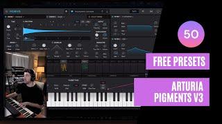 Arturia Pigments 3 50 FREE PRESETS!