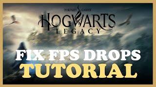 Hogwarts Legacy – How to Fix Fps Drops & Stuttering – Complete Tutorial